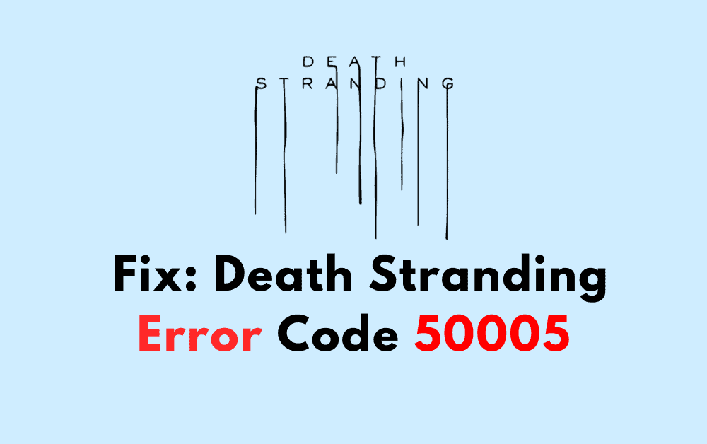 How To Fix Death Stranding Error Code 50005