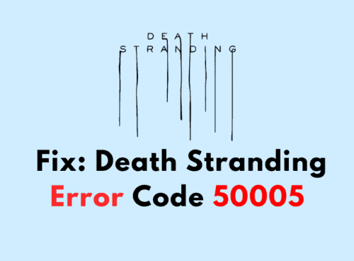 How To Fix Death Stranding Error Code 50005