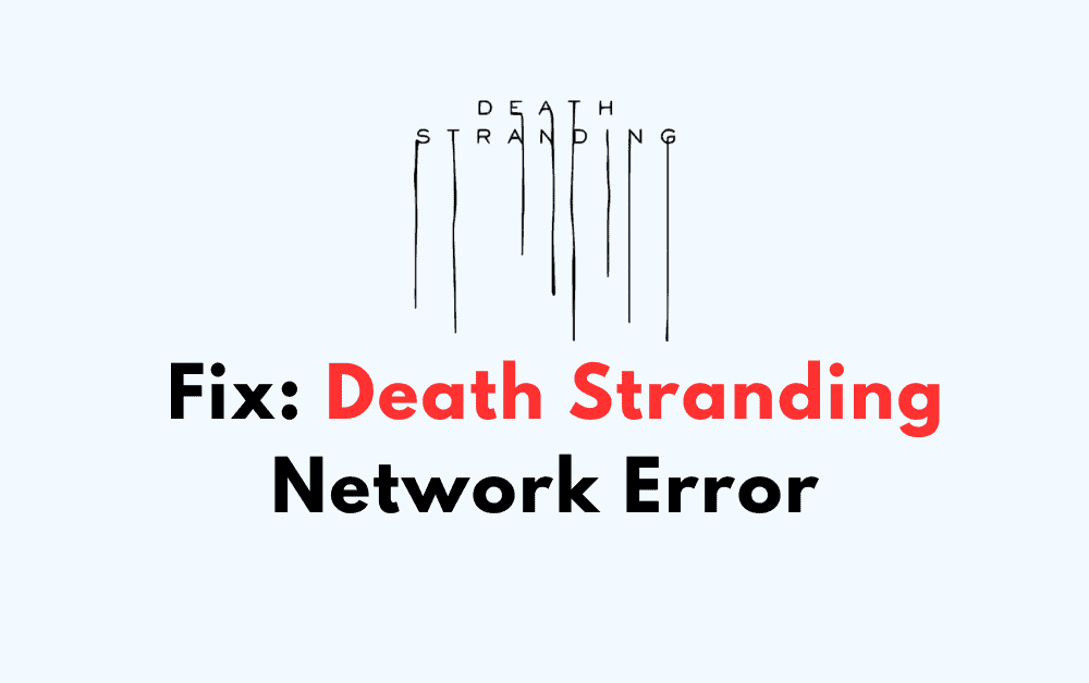 How To Fix Death Stranding Network Error