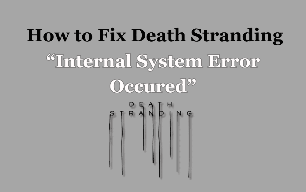 How To Fix Death Stranding "Internal System Error Occurred" 1 How To Fix Death Stranding Internal System Error Occurred