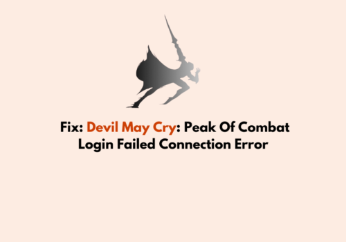 How To Fix Devil May Cry Peak Of Combat Login Failed Connection Error