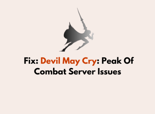 How To Fix Devil May Cry Peak Of Combat Server Issues