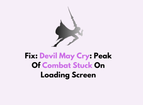 How To Fix Devil May Cry Peak Of Combat Stuck On Loading Screen