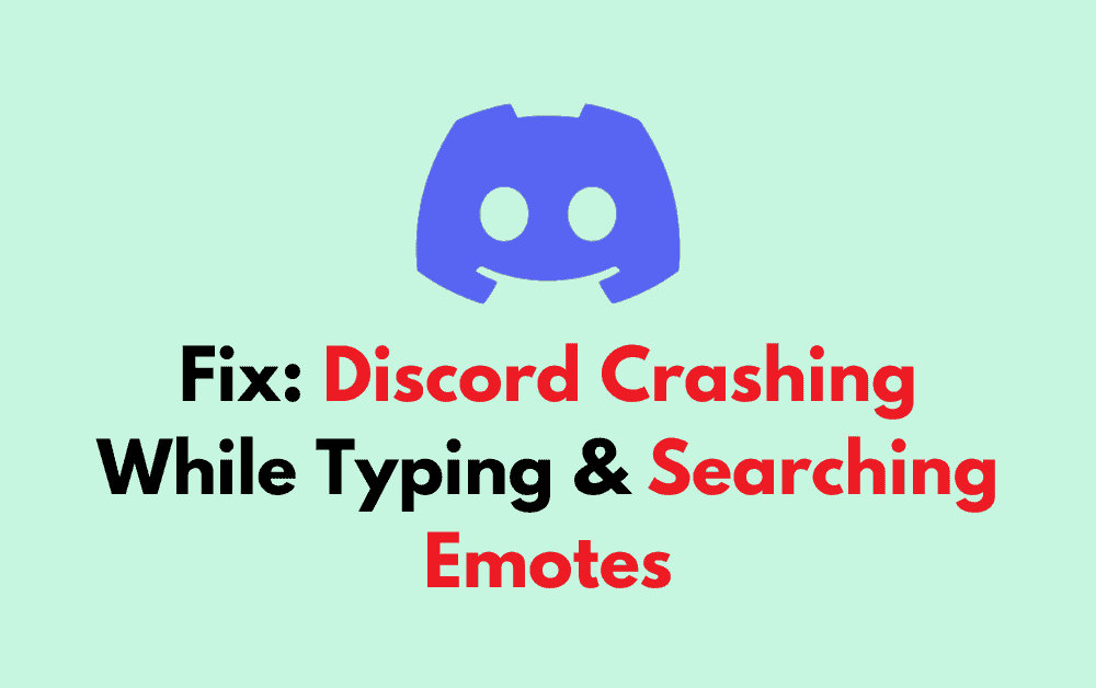 How To Fix Discord Crashing While Typing Searching Emotes 1