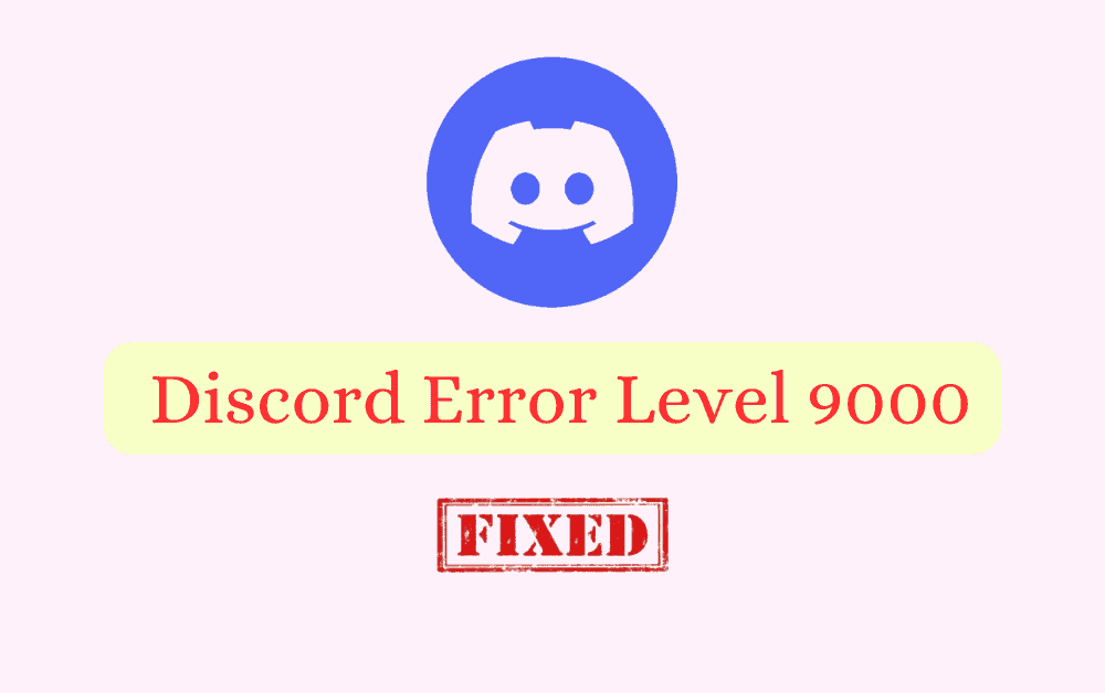 How To Fix Discord Error Level 9000