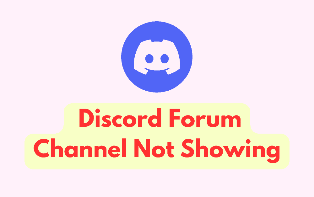 How To Fix Discord Forum Channel Not Showing