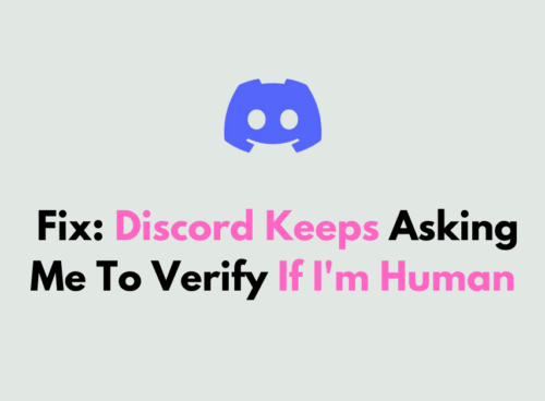 How To Fix Discord Keeps Asking Me To Verify If Im Human 1