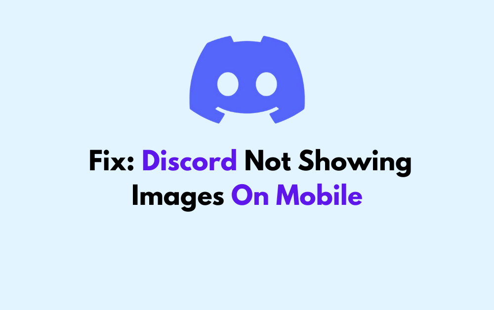 How To Fix Discord Not Showing Images On Mobile 1