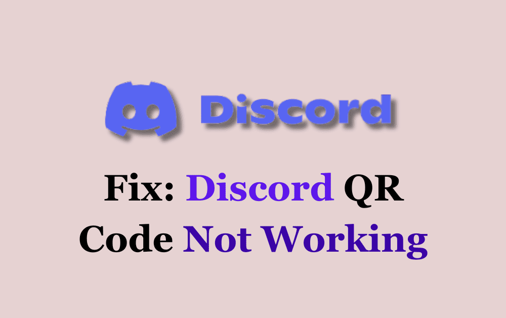 How To Fix Discord QR Code Not Working