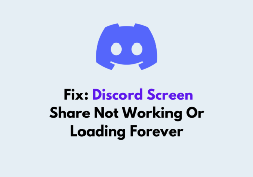 How To Fix Discord Screen Share Not Working Or Loading Forever