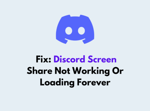 How To Fix Discord Screen Share Not Working Or Loading Forever