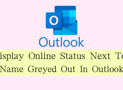 How To Fix Display Online Status Next To Name Greyed Out In Outlook 1