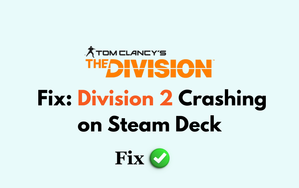 How To Fix Division 2 Crashing on Steam Deck