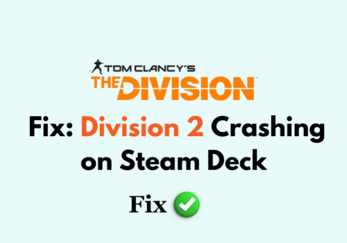 How To Fix Division 2 Crashing on Steam Deck