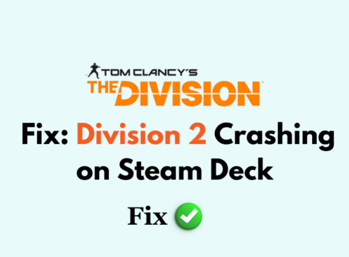 How To Fix Division 2 Crashing on Steam Deck
