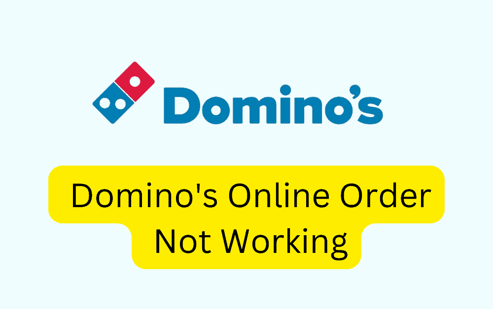 How To Fix Domino's Online Order Not Working 1 How To Fix Dominos Online Order Not Working