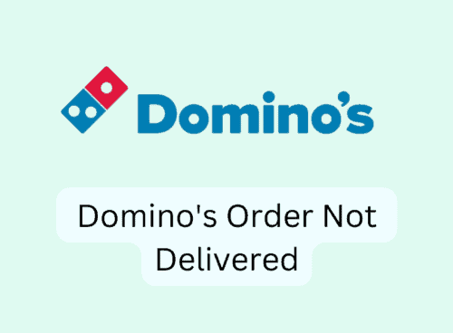 How To Fix Dominos Order Not Delivered