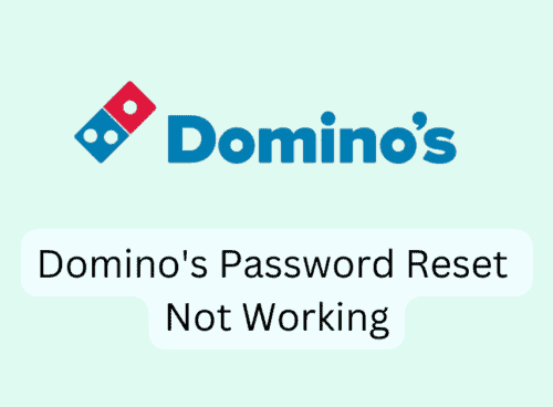 How To Fix Dominos Password Reset Not Working
