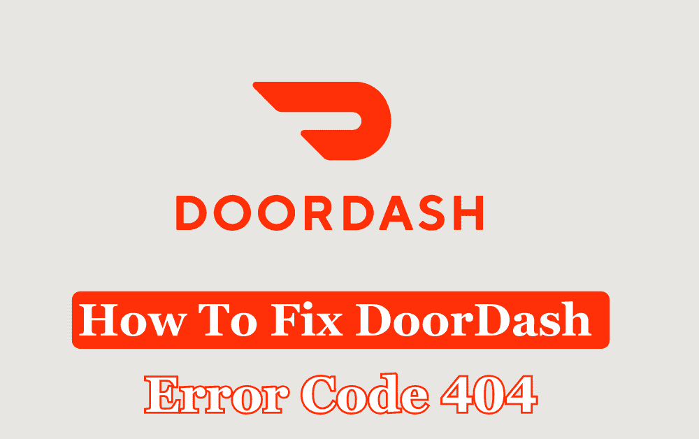 How To Fix DoorDash Error Code 404