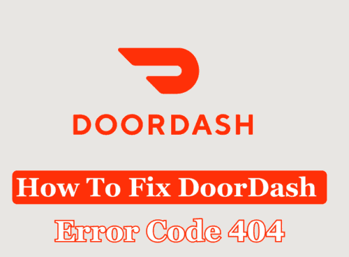 How To Fix DoorDash Error Code 404