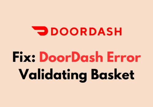 How To Fix DoorDash Error Validating Basket 1