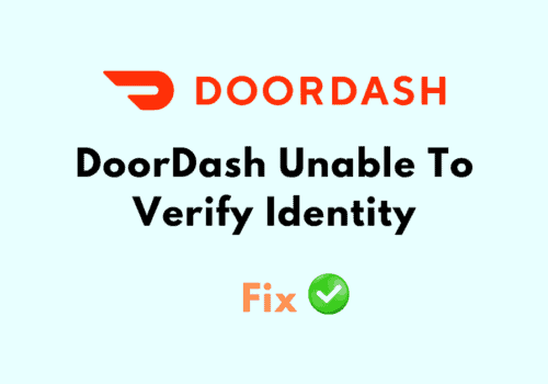 How To Fix DoorDash Unable To Verify Identity