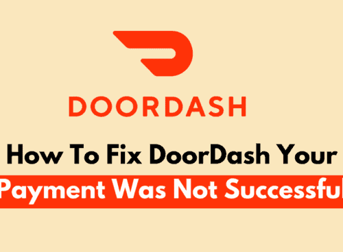How To Fix DoorDash Your Payment Was Not Successful