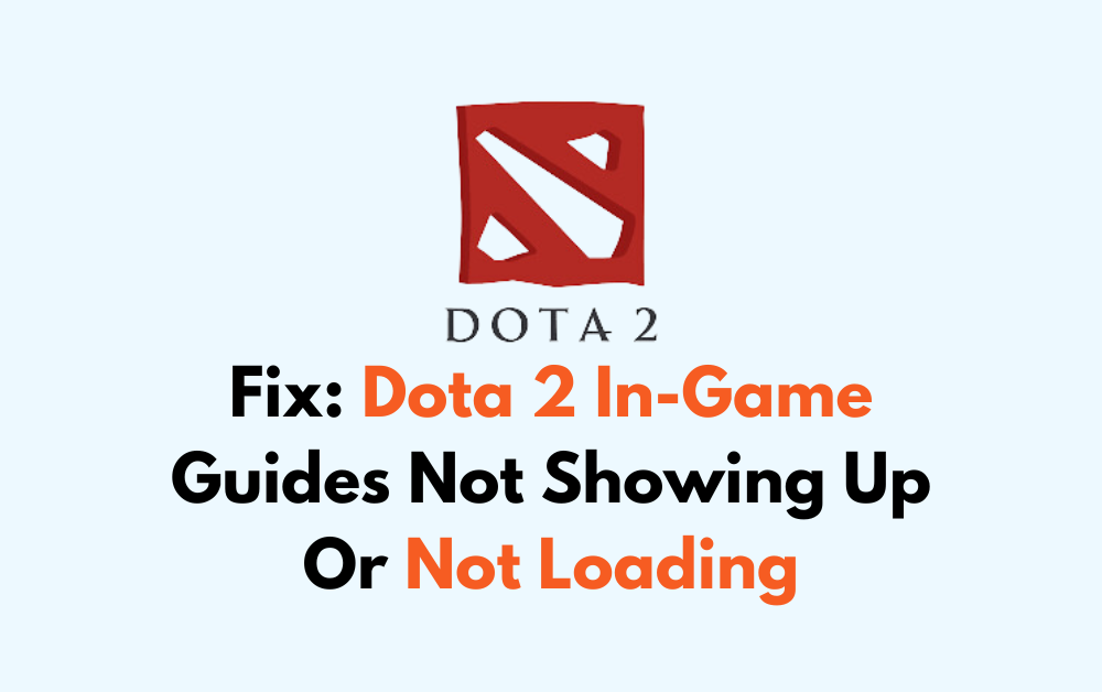 How To Fix Dota 2 In Game Guides Not Showing Up Or Not Loading