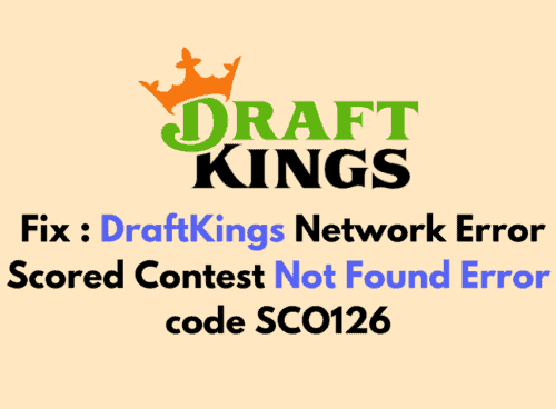 How To Fix DraftKings Network Error Scored Contest Not Found Error code SCO126