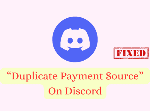 How To Fix “Duplicate Payment Source” On Discord