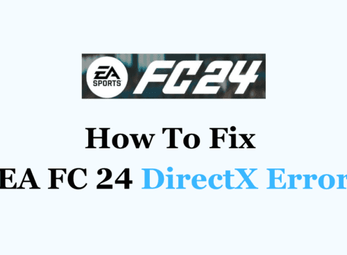 How To Fix EA FC 24 DirectX Error