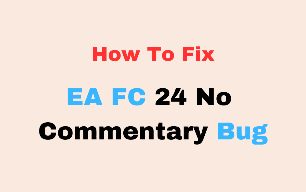 How To Fix EA FC 24 No Commentary Bug