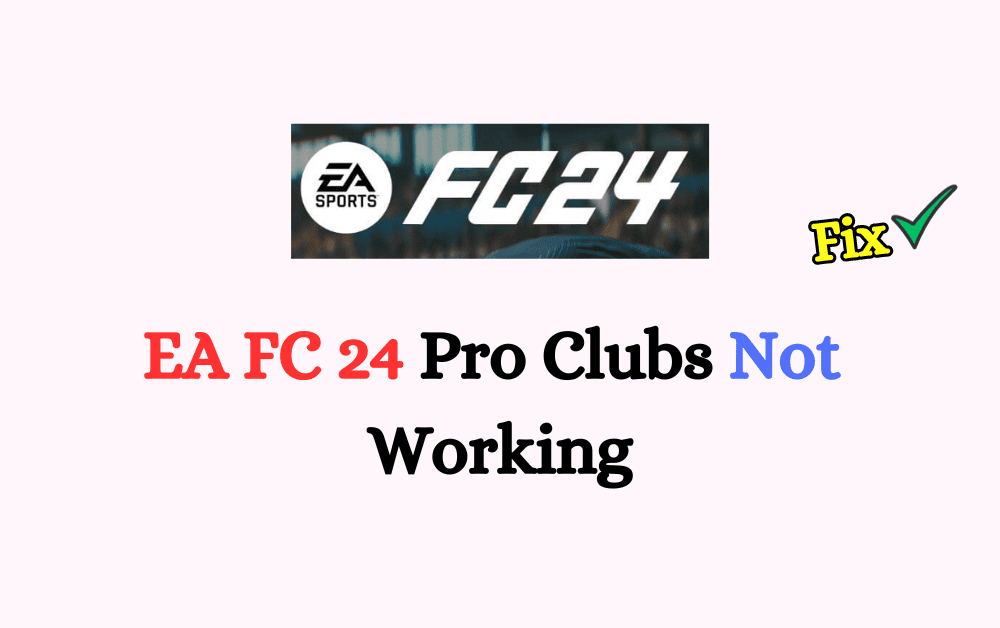 How To Fix EA FC 24 Pro Clubs Not Working