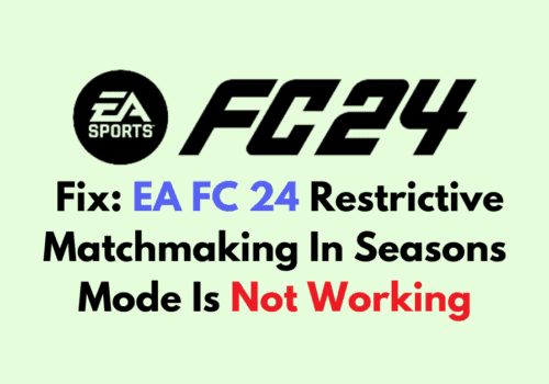 How To Fix EA FC 24 Restrictive Matchmaking In Seasons Mode Is Not Working