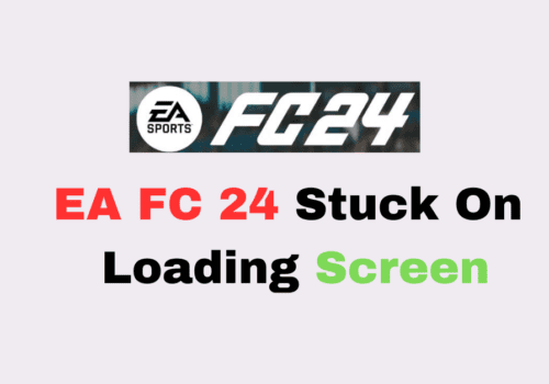 How To Fix EA FC 24 Stuck On Loading Screen