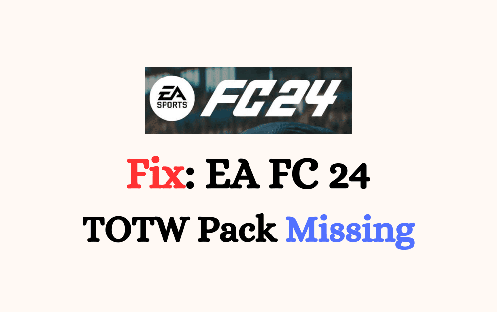 How To Fix EA FC 24 TOTW Pack Missing