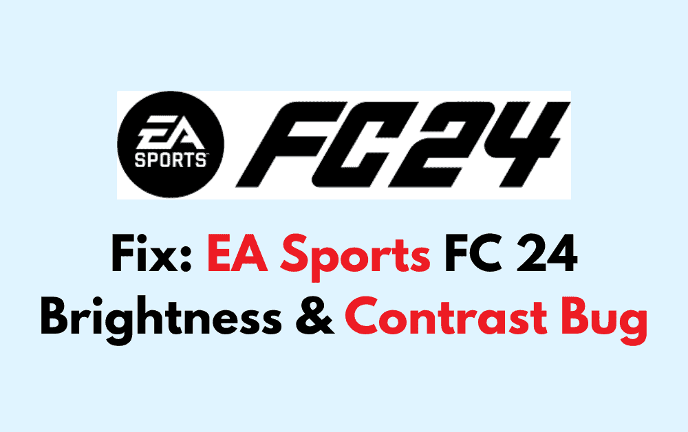 How To Fix EA Sports FC 24 Brightness Contrast Bug
