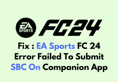 How To Fix EA Sports FC 24 Error Failed To Submit SBC On Companion App