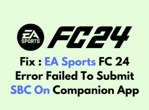 How To Fix EA Sports FC 24 Error Failed To Submit SBC On Companion App