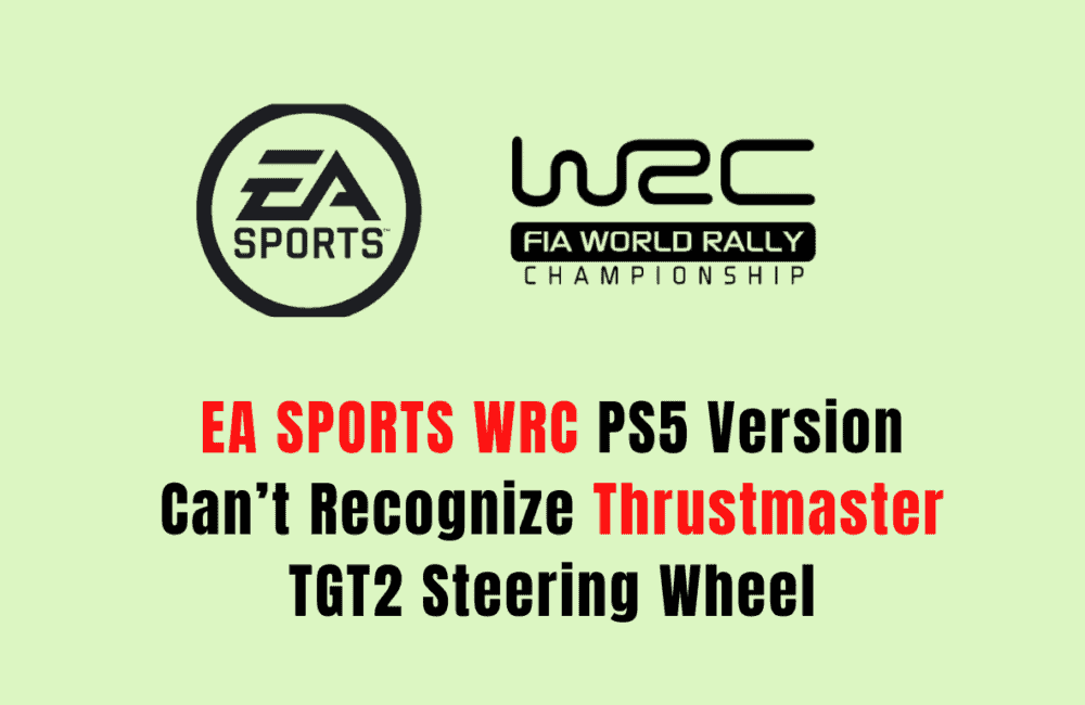 How To Fix EA Sports WRC PS5 Version Can’t Recognize Thrustmaster TGT2 Steering Wheel
