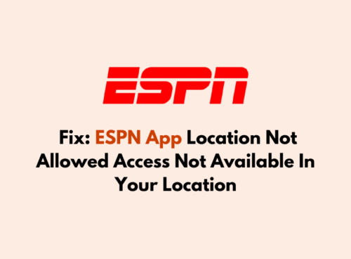 How To Fix ESPN App Location Not Allowed Access Not Available In Your Location