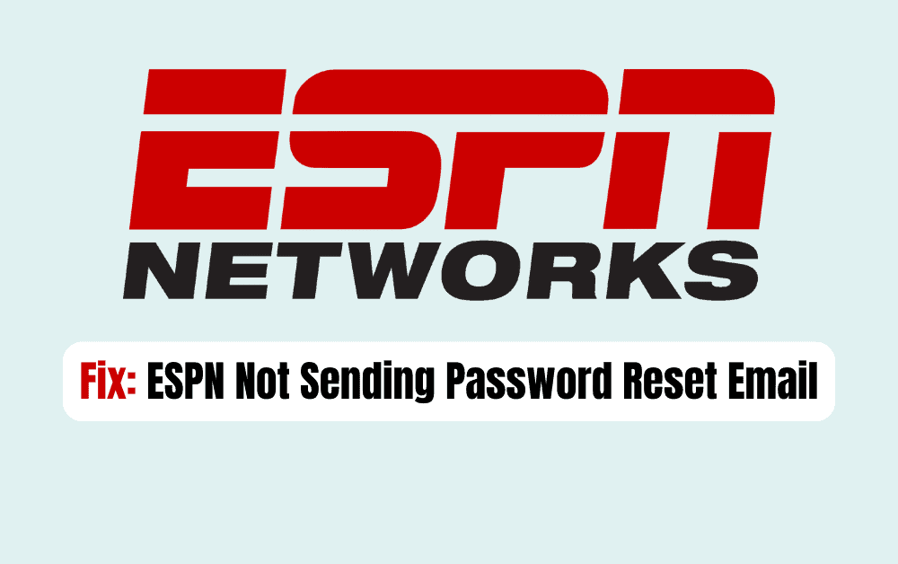 How To Fix ESPN Not Sending Password Reset Email