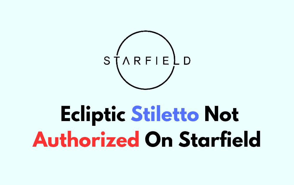How To Fix Ecliptic Stiletto Not Authorized On Starfield