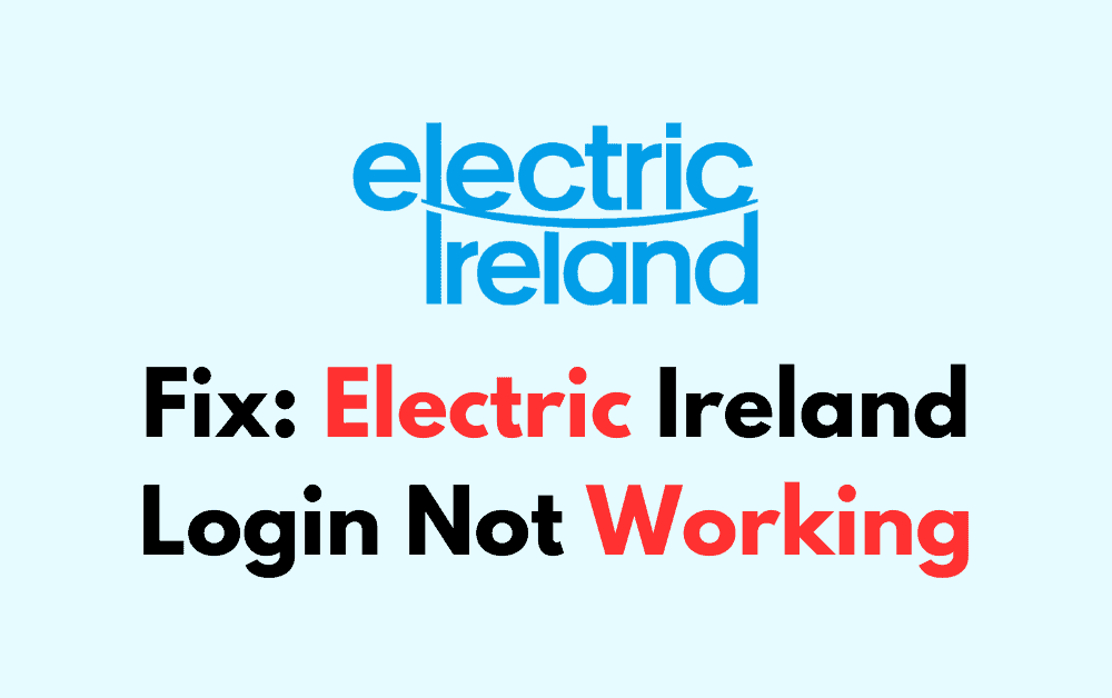 How To Fix Electric Ireland Login Not Working 1