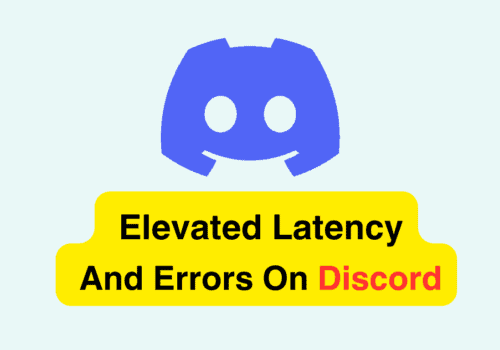 How To Fix Elevated Latency And Errors On Discord