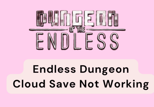 How To Fix Endless Dungeon Cloud Save Not Working
