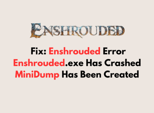 How To Fix Enshrouded Error Enshrouded.exe Has Crashed MiniDump Has Been Created