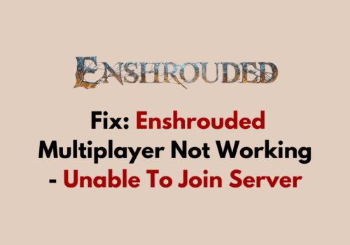How To Fix Enshrouded Multiplayer Not Working Unable To Join Server