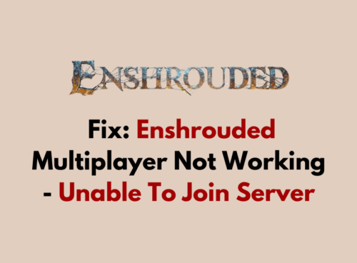 How To Fix Enshrouded Multiplayer Not Working Unable To Join Server