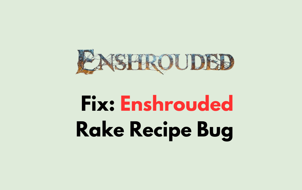 How To Fix Enshrouded Rake Recipe Bug